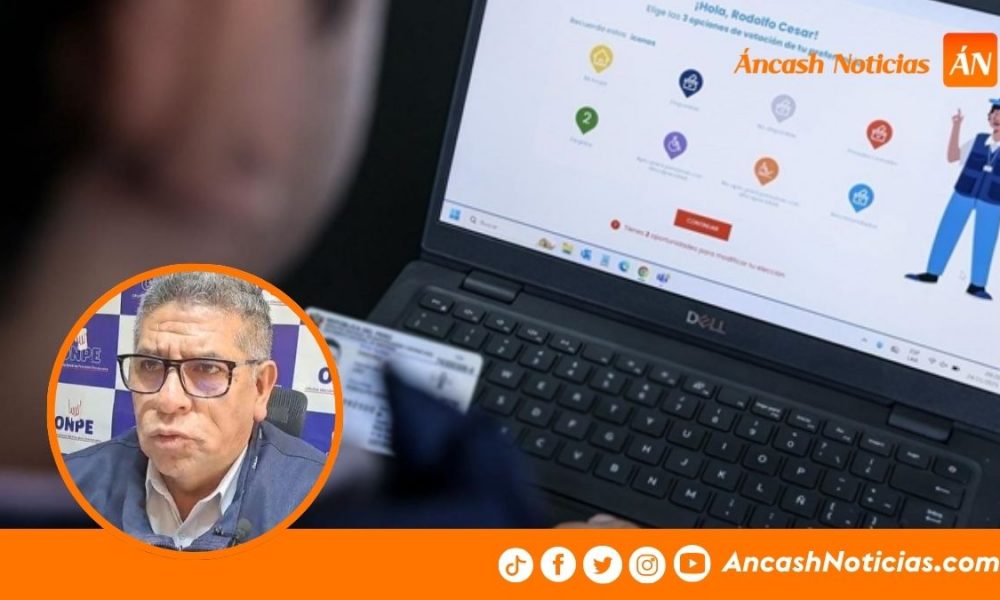 Áncash: Más de 62 mil ciudadanos eligieron su local de votación y se anuncian cambios en centros de sufragio
