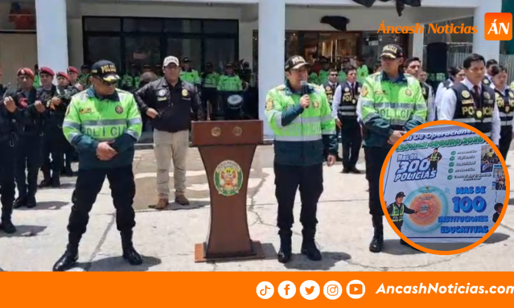Áncash: Policía pone en marcha plan “Seguridad Escolar 2026” para reforzar vigilancia en colegios